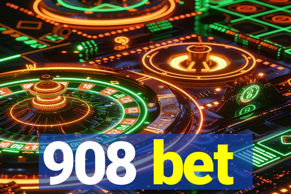 908 bet